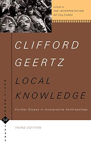 Local Knowledge: Further Essays In Interpretive Anthropology (Basic Books Classics) - Click to Buy