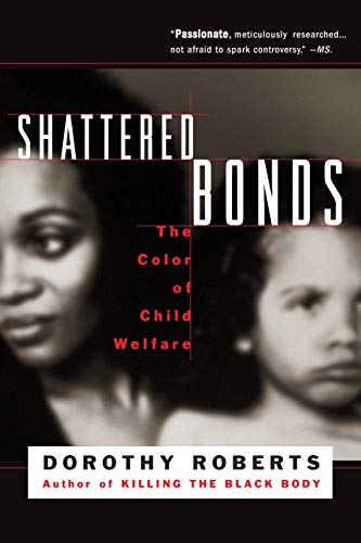 Shattered Bonds: The Color Of Child Welfare - Click to Buy