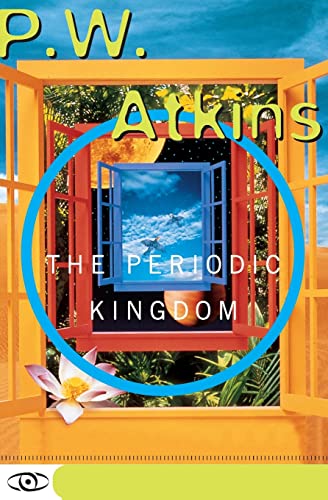 The Periodic Kingdom: A Journey Into The Land Of The Chemical Elements - Click to Buy