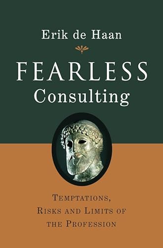Fearless Consulting: Temptations, Risks and Limits of the Profession