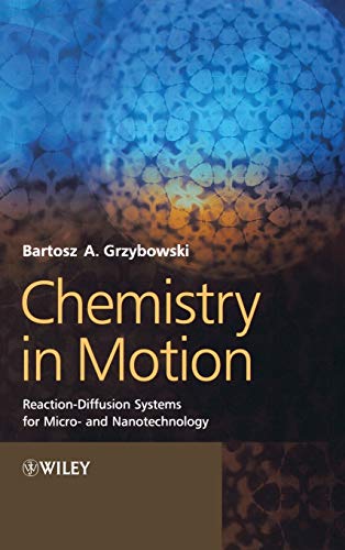 Chemistry in Motion: Reaction-Diffusion Systems for Micro- and Nanotechnology - Click to Buy