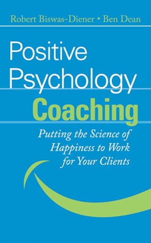 Positive Psychology Coaching: Putting the Science of Happiness to Work for Your Clients - Click to Buy