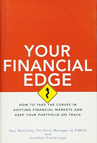 Your Financial Edge: How to Take the Curves in Shifting Financial Markets and Keep Your Portfolio on Track - Click to Buy