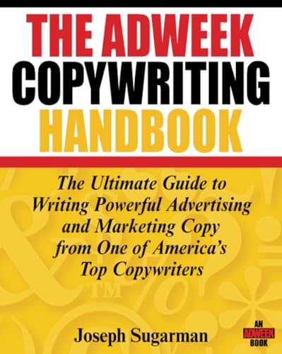 The Adweek Copywriting Handbook: The Ultimate Guide to Writing Powerful Advertising and Marketing Copy from One of America's Top Copywriters - Click to Buy