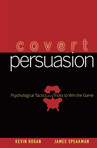 Covert Persuasion: Psychological Tactics and Tricks to Win the Game - Click to Buy
