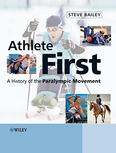 Athlete First: A History of the Paralympic Movement - Click to Buy