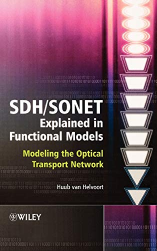 SDH / SONET Explained in Functional Models: Modeling the Optical Transport Network - Click to Buy