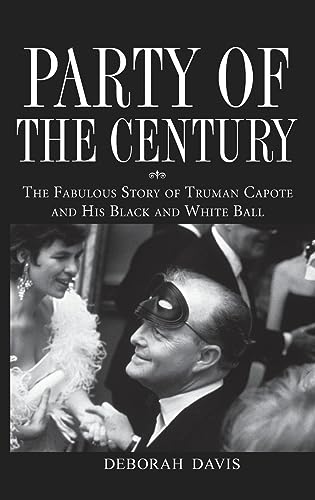 Party of the Century: The Fabulous Story of Truman Capote and His Black and White Ball - Click to Buy