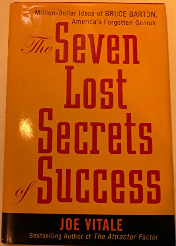 The Seven Lost Secrets of Success: Million Dollar Ideas of Bruce Barton, America's Forgotten Genius - Click to Buy