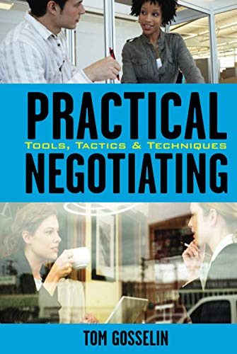 Practical Negotiating: Tools, Tactics & Techniques - Click to Buy