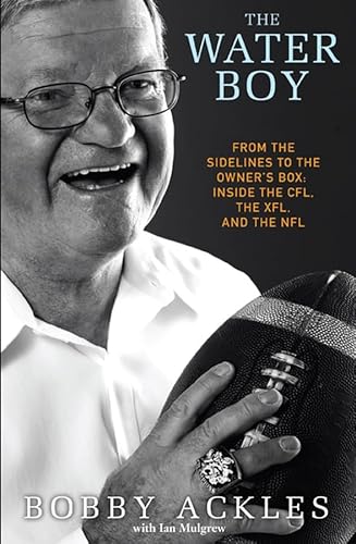 The Water Boy: From the Sidelines to the Owner's Box: Inside the CFL, the XFL, and the NFL - Click to Buy