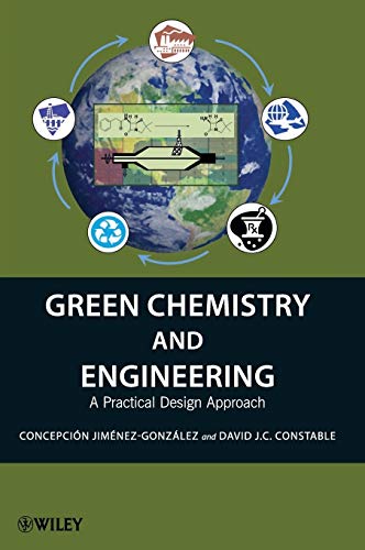 Green Chemistry and Engineering: A Practical Design Approach - Click to Buy