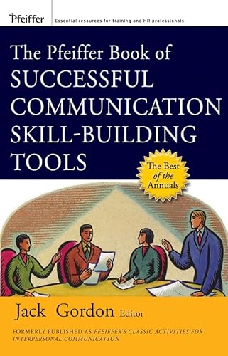 The Pfeiffer Book of Successful Communication Skill-Building Tools - Click to Buy