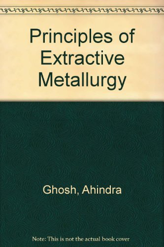 Principles of Extractive Metallurgy - Click to Buy