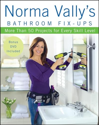 Norma Vally's Bathroom Fix-Ups: More than 50 Projects for Every Skill Level (Norma Vally, 1)
