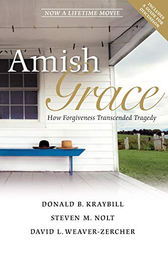 Amish Grace: How Forgiveness Transcended Tragedy - Click to Buy
