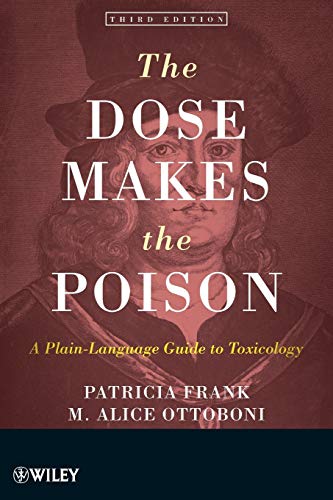 The Dose Makes the Poison: A Plain-Language Guide to Toxicology - Click to Buy