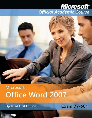 Microsoft Office Word 2007: Exam 77-601 (Microsoft Official Academic Course Series, 620) - Click to Buy