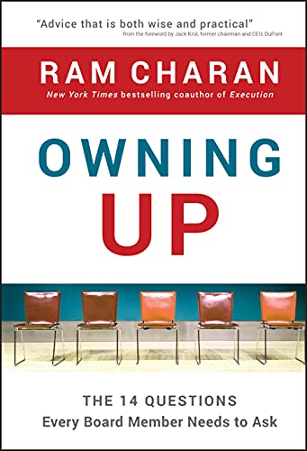 Owning Up: The 14 Questions Every Board Member Needs to Ask - Click to Buy