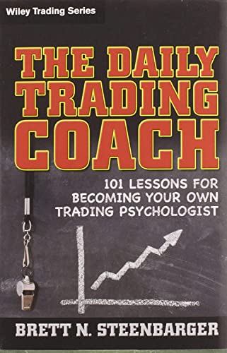 The Daily Trading Coach: 101 Lessons for Becoming Your Own Trading Psychologist - Click to Buy