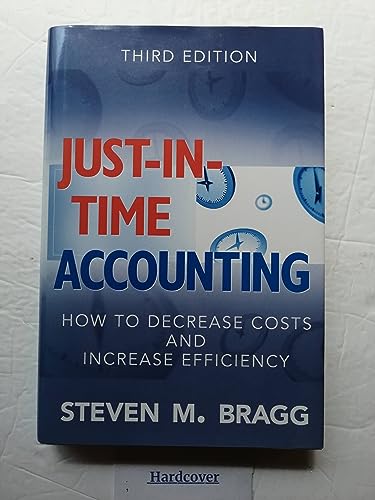 Just-in-Time Accounting: How to Decrease Costs and Increase Efficiency - Click to Buy