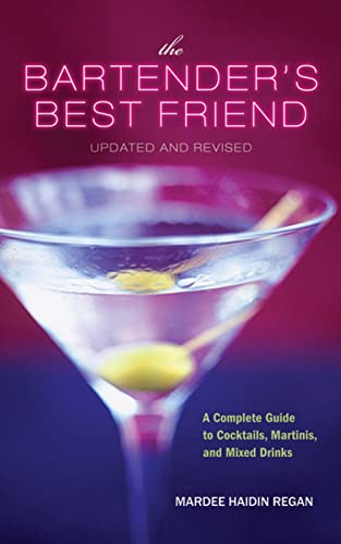 The Bartender's Best Friend, Updated And Revised: A Complete Guide to Cocktails, Martinis, and Mixed Drinks - Click to Buy