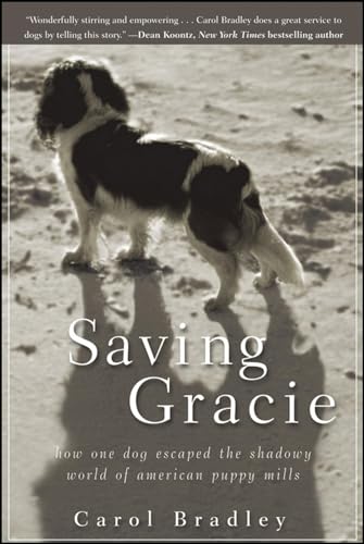 Saving Gracie: How One Dog Escaped the Shadowy World of American Puppy Mills - Click to Buy