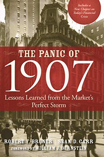 The Panic of 1907: Lessons Learned from the Market's Perfect Storm - Click to Buy
