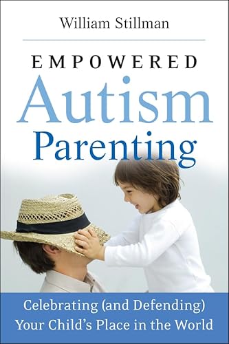 Empowered Autism Parenting: Celebrating (and Defending) Your Child's Place in the World - Click to Buy