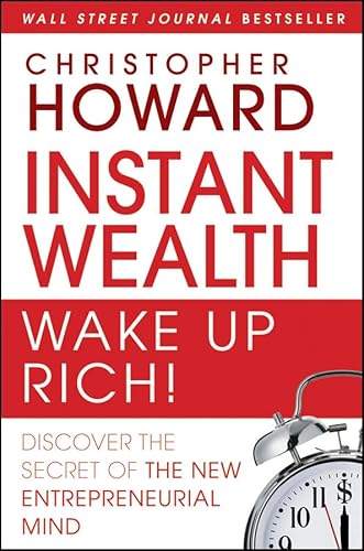 Instant Wealth Wake Up Rich!: Discover The Secret of The New Entrepreneurial Mind - Click to Buy