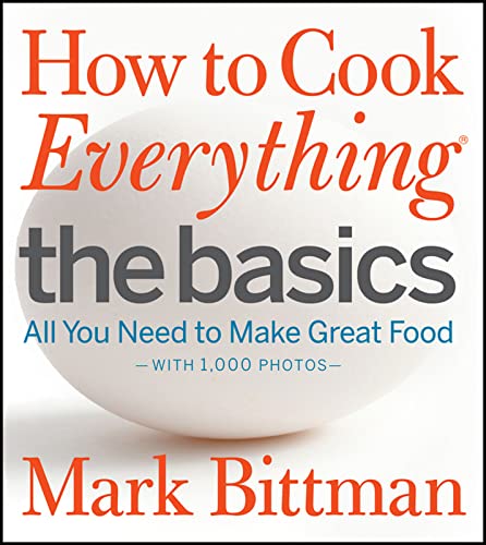How to Cook Everything: The Basics: All You Need to Make Great Food--With 1,000 Photos: A Beginner Cookbook - Click to Buy