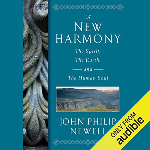 A New Harmony: The Spirit, the Earth, and the Human Soul - Click to Buy