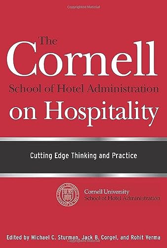 The Cornell School of Hotel Administration on Hospitality: Cutting Edge Thinking and Practice - Click to Buy