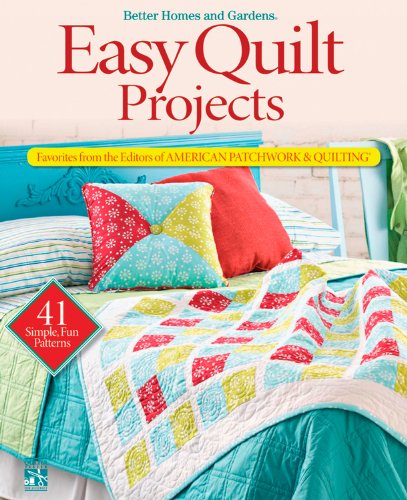 Easy Quilt Projects: Favorites from the Editors of American Patchwork & Quilting (Better Homes and Gardens Crafts) - Click to Buy