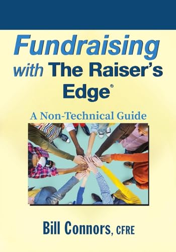 Fundraising with The Raiser's Edge: A Non-Technical Guide - Click to Buy