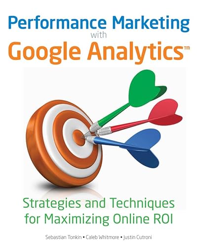 Performance Marketing with Google Analytics: Strategies and Techniques for Maximizing Online ROI - Click to Buy
