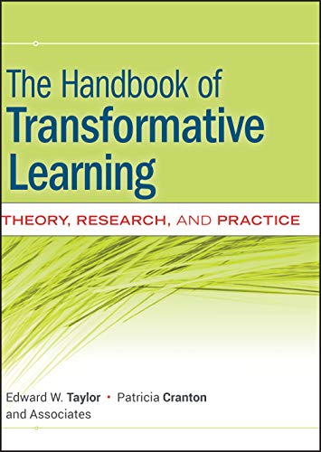 The Handbook of Transformative Learning: Theory, Research, and Practice - Click to Buy