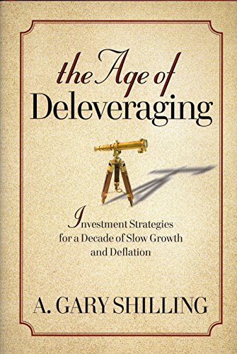 The Age of Deleveraging: Investment Strategies for a Decade of Slow Growth and Deflation - Click to Buy