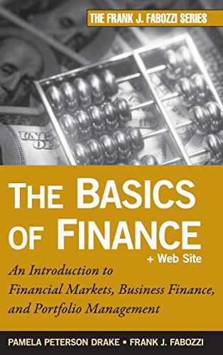 The Basics of Finance: An Introduction to Financial Markets, Business Finance, and Portfolio Management