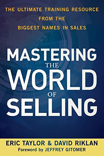 Mastering the World of Selling: The Ultimate Training Resource from the Biggest Names in Sales - Click to Buy