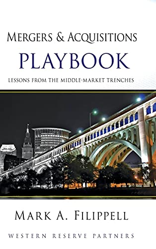 Mergers and Acquisitions Playbook: Lessons from the Middle-Market Trenches - Click to Buy