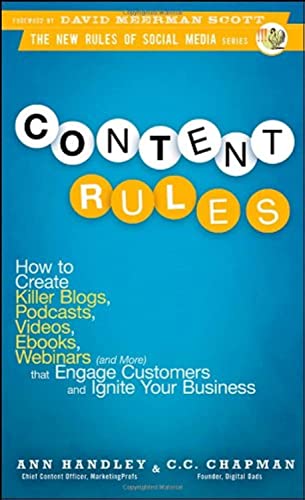 Content Rules: How to Create Killer Blogs, Podcasts, Videos, Ebooks, Webinars (and More) That Engage Customers and Ignite Your Business - Click to Buy
