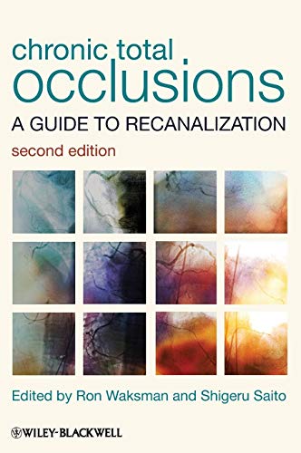 Chronic Total Occlusions: A Guide to Recanalization - Click to Buy