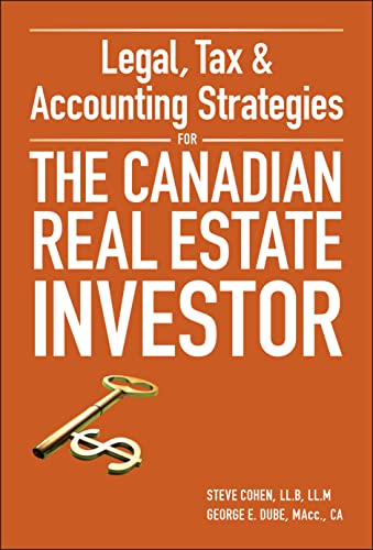 Legal, Tax and Accounting Strategies for the Canadian Real Estate Investor - Click to Buy