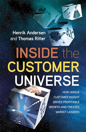 Inside the Customer Universe: How to Build Unique Customer Insight for Profitable Growth and Market Leadership - Click to Buy