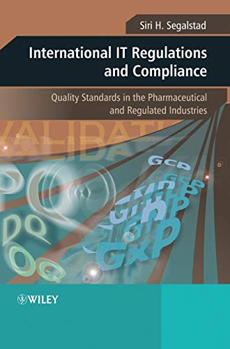 International IT Regulations and Compliance: Quality Standards in the Pharmaceutical and Regulated Industries - Click to Buy