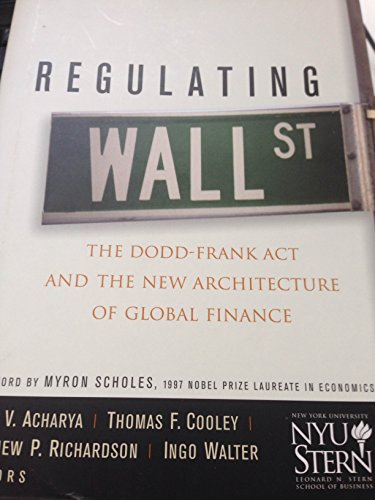 Regulating Wall Street: The Dodd-Frank Act and the New Architecture of Global Finance