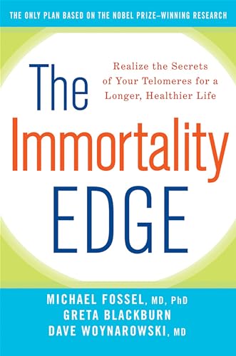 The Immortality Edge: Realize the Secrets of Your Telomeres for a Longer, Healthier Life - Click to Buy