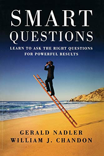 Smart Questions: Learn to Ask the Right Questions for Powerful Results - Click to Buy