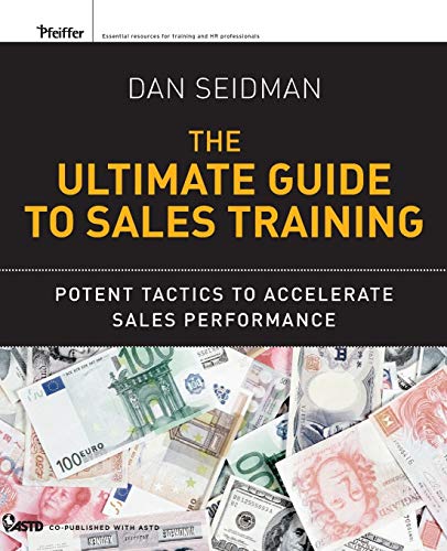 The Ultimate Guide to Sales Training: Potent Tactics to Accelerate Sales Performance - Click to Buy